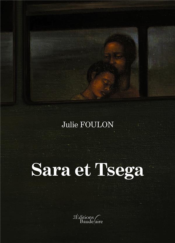Sara et Tsega (JULIE FOULON) Aout 2003, Sara et Tsega sont accueillies par un couple blanc sur le territoire américain. Julie Foulon est née en 1997 à Addis-Abeba, en Éthiopie.