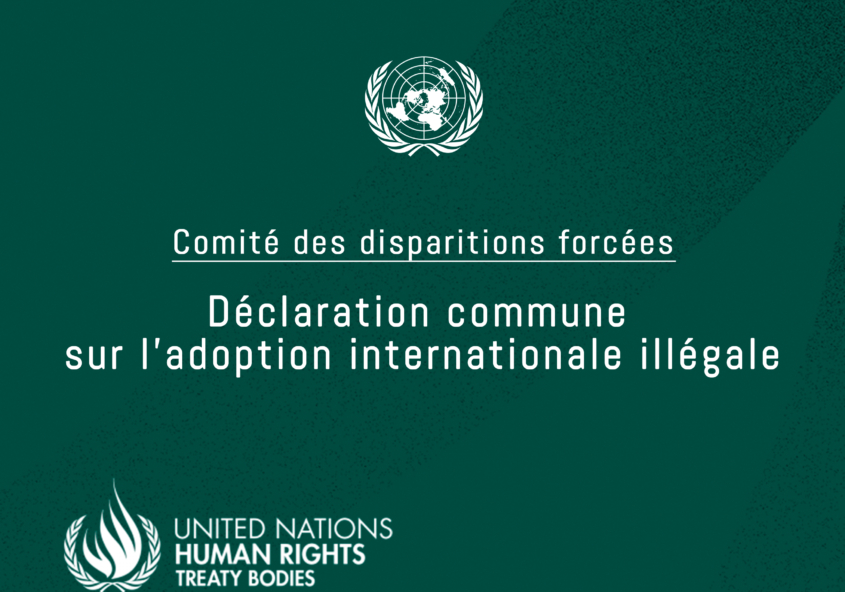 Le 29 septembre 2022, le Comité des Nations Unies a décidé d’adopter une déclaration conjointe sur les adoptions internationales illégales.